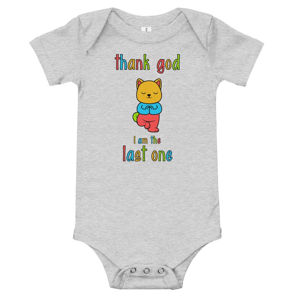 Thank God, I am the last one. Baby short sleeve one piece, Funny Baby Romper