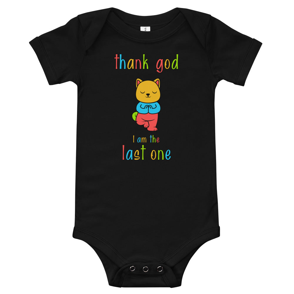 Thank God, I am the last one. Baby short sleeve one piece, Funny Baby Romper