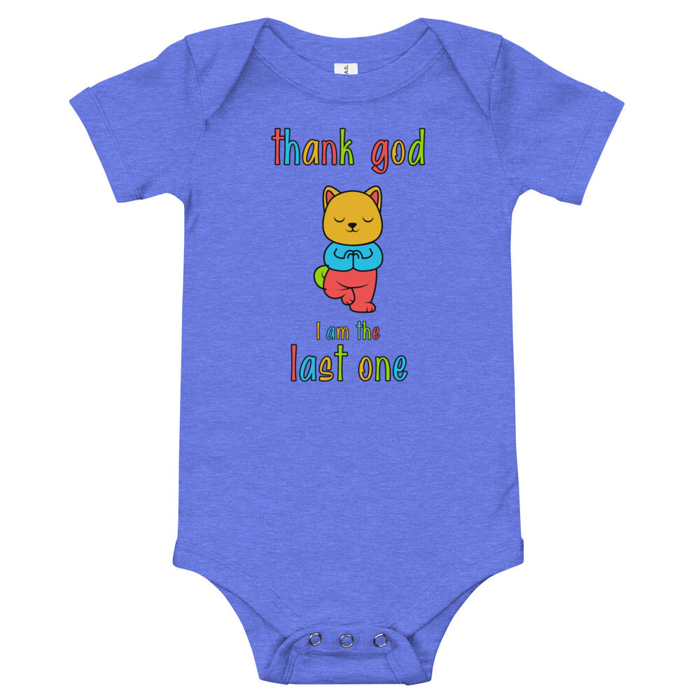 Thank God, I am the last one. Baby short sleeve one piece, Funny Baby Romper