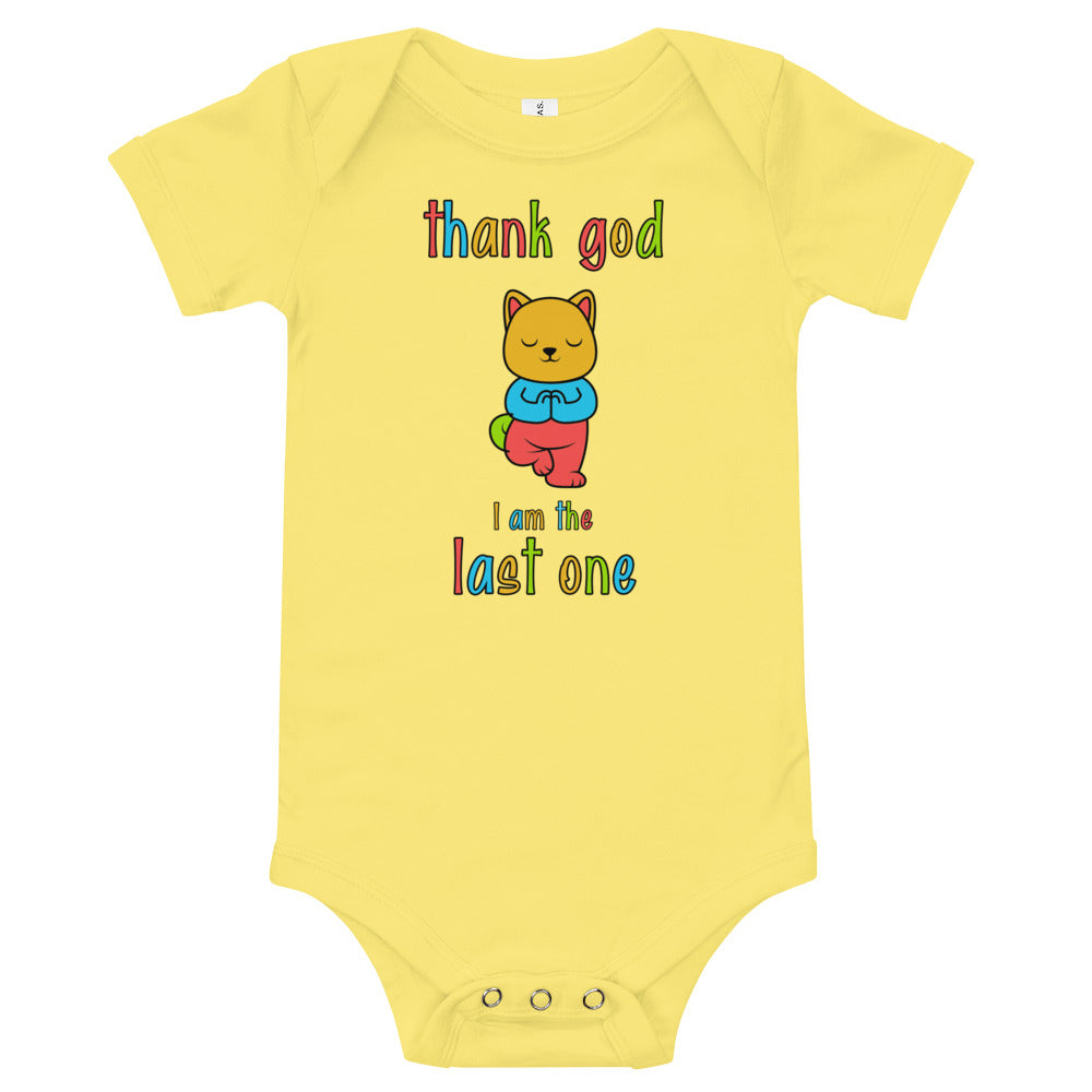 Thank God, I am the last one. Baby short sleeve one piece, Funny Baby Romper